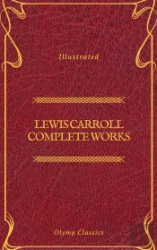 Lewis Carroll Complete Works (Olymp Classics)