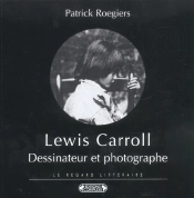 Lewis Carroll, Dessinateur Et Photographe