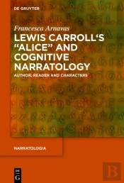 Lewis Carroll'S 'Alice' And Cognitive Narratology