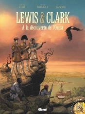 Lewis & Clark ; À La Découverte De L'Ouest