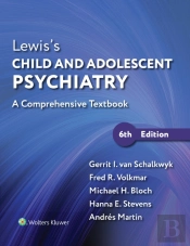 Lewis'S Child And Adolescent Psychiatry