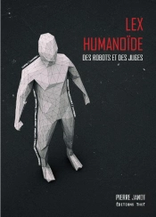 Lex Humanoïde ; Des Robots Et Des Juges