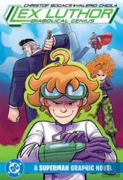 Lex Luthor: Diabolical Genius