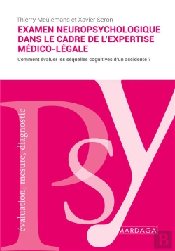 Bertrand.pt - L'Examen Neuropsychologique Dans Le Cadre De L'Expertise Médico-Légale : L'Évaluation Des Séquelles Cognitives