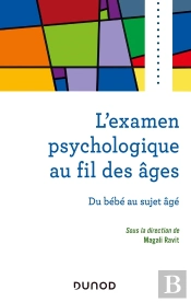 L'Examen Psychologique Au Fil Des Âges ; Du Bébé Au Sujet Âgé