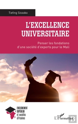 Bertrand.pt - L'Excellence Universitaire : Penser Les Fondations D'Une Societe D'Experts Pour Le Mali