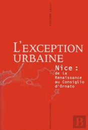 L'Exception Urbaine ; Nice ; De La Renaissance Au Consiglio D'Ornato