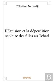 L'Excision Et La Déperdition Scolaire Des Filles Au Tchad
