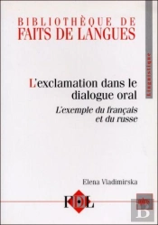 L'Exclamation Dans Le Dialogue Oral ; L'Exemple En Francais Et En Russe