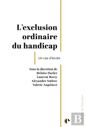L'Exclusion Ordinaire Du Handicap : Un Cas D'École
