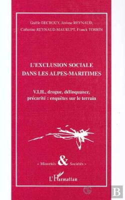 Bertrand.pt - L'Exclusion Sociale Dans Les Alpes Maritimes : Vih, Drogue, Delinquance, Precarite