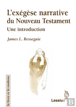 Bertrand.pt - L'Exegèse Narrative Du Nouveau Testament ; Une Introduction