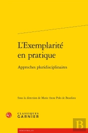 L'Exemplarité En Pratique : Approches Pluridisciplinaires