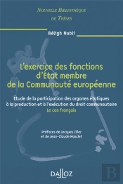L'Exercice Des Fontions D'État Membre De La Communauté Européenne - Volume 63 Étude De La Participation Des Organes Étatiques À La P