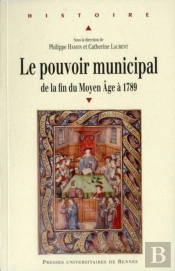 L'Exercice Du Pouvoir Municipal ; À L'Époque Modern De La Fin Du Moyen Age À 1789