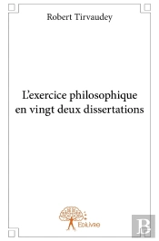 L'Exercice Philosophique En Vingt-Deux Dissertations