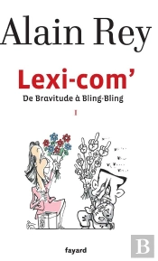 Lexi-Com' T.1 ; De Bravitude À Bling-Bling