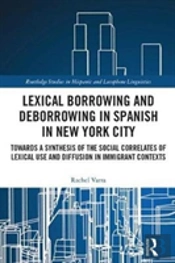 Lexical Borrowing And Deborrowing In Spanish In New York City