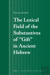 Lexical Field Of The Substantives Of &Quote;Gift&Quote; In Ancient Hebrew