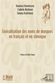 Lexicalisation Des Noms Des Marques En Francais Et En Slovaque - Edition Bilingue