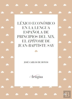 Bertrand.pt - Léxico Económico En La Lengua Española De Principios Del Xix.