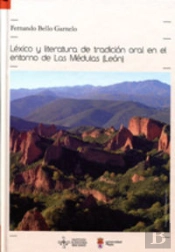 Léxico Y Literatura De Tradición Oral En El Entorno De Las Médulas (León)