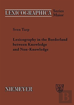 Lexicography In The Borderland Between Knowledge And Non-Knowledge