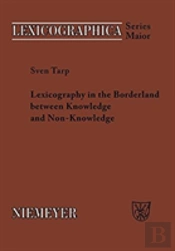 Lexicography In The Borderland Between Knowledge And Non-Knowledge