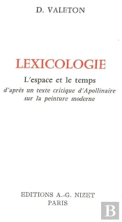 Lexicologie : L'Espace Et Le Temps D'Après Un Texte Critique D'Apollinaire Sur La Peinture Moderne