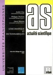 Lexicomatique Et Dictionnairiques ; Actes Du Colloque De Lyon 1995