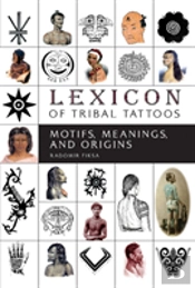 Lexicon Of Tribal Tattoos