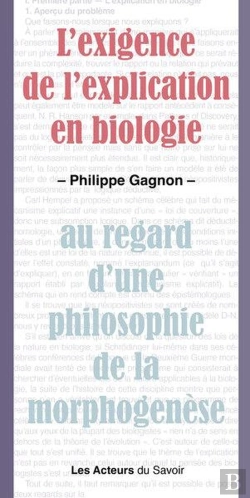 Bertrand.pt - L'Exigence De L'Explication En Biologie : Au Regard D'Une Philosophie De La Morphogenèse