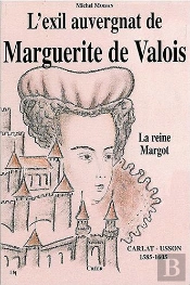L'Exil Auvergnat De Marguerite De Valois