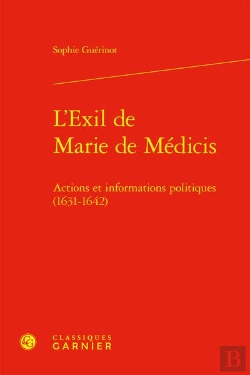 Bertrand.pt - L'Exil De Marie De Médicis : Actions Et Informations Politiques (1631-1642)