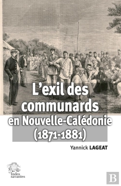 Bertrand.pt - L'Exil Des Communards En Nouvelle-Calédonie (1871-1881)