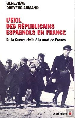 Bertrand.pt - L'Exil Des Républicains Espagnols En France : De La Guerre Civile À La Mort De Franco