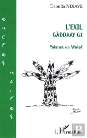 L'Exil Gaddaay Gi ; Poemes En Wolof