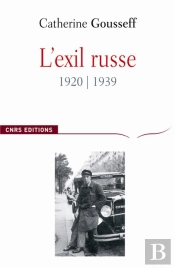 L'Exil Russe (1920-1939) ; Avènement Du Réfugié Moderne