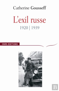 Bertrand.pt - L'Exil Russe (1920-1939) ; Avènement Du Réfugié Moderne