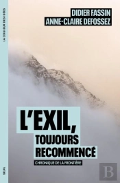 L'Exil, Toujours Recommencé : Chronique De La Frontière