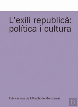 Bertrand.pt - L'Exili Republicà: Política I Cultura