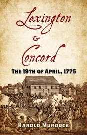 Lexington And Concord: The 19th Of April, 1775