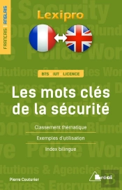 Lexipro : Français/Anglais ;  Bts/ Iut, Licence ; Les Mots Clés De La Sécurité ; Classement Thématique, Exemples D'Utilisation, Index Bilingue