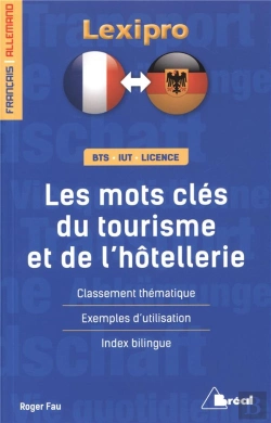 Bertrand.pt - Lexipro : Les Les Les Mots-Clés Du Tourisme Et De L'Hôtellerie ; Français/Allemand ; Bts, Iut, Licence ; Classement Thématique, Exemples D'Utilisation, Index Bilingue