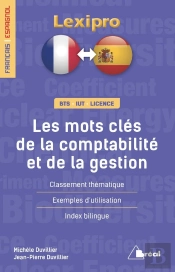 Lexipro : Les Mots Clés De La Comptabilité Et De La Gestion ; Bts, Iut, Licence ; Français-Espagnol