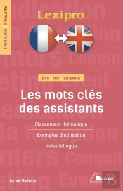 Lexipro : Les Mots Clés Des Assistants ; Bts, Iut, Licence ; Français/Anglais (2e Édition)