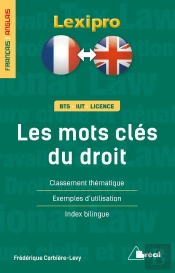 Lexipro : Les Mots-Clés Du Droit ; Français-Arabe ; Bts, Licence ; Classement Thématique, Exemples D'Utilisation, Index Bilingue