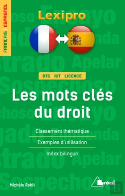 Bertrand.pt - Lexipro : Les Mots Clés Du Droit ; Français-Espagnol ; Bts, Iut, Licence ; Classement Thématique, Exemples D'Utilisation, Index Bilingue
