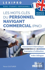 Lexipro : Les Mots Clés Du Personnel Navigant Commercial (Pnc)  Français-Anglais ; Étudiants & Professionnels