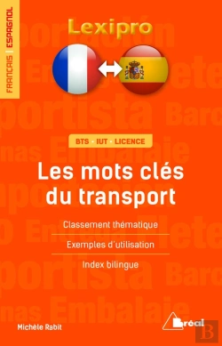 Bertrand.pt - Lexipro : Les Mots Clés Du Transport ; Français-Espagnol ; Bts, Iut, Licence ; Classement Thématique, Exemples D'Utilisation, Index Bilingue